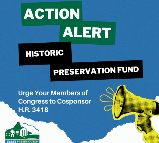 Advocacy Alert + Call to Action: Contact your members of Congress in support of the Historic Preservation Fund today!