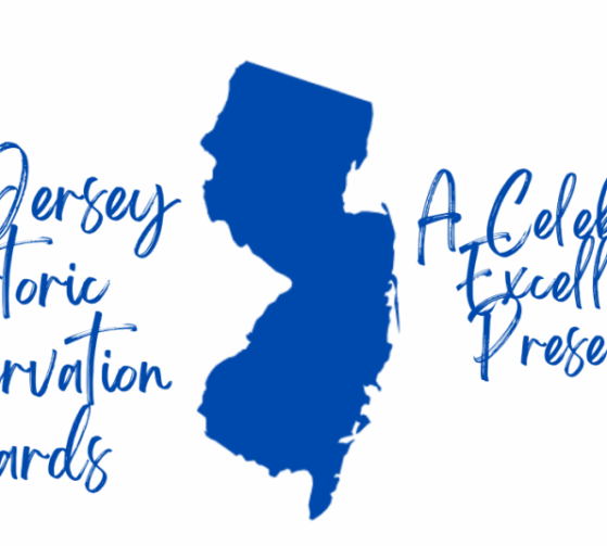 PRESERVATION NEW JERSEY RECOGNIZES 2023 NEW JERSEYHISTORIC PRESERVATION AWARD WINNERS