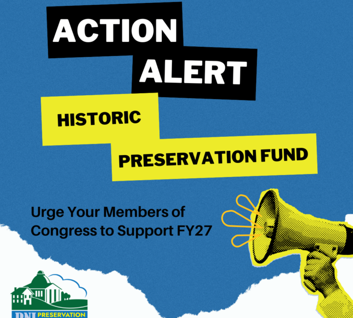 Urge Your Representative to Sign-on to the Bipartisan FY27 Historic Preservation Fund Dear Colleague Letter Today!
