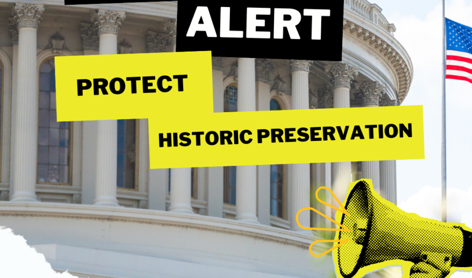 Advocacy Alert: Protect Historic Preservation Reviews in the Build America 250 Act
